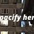 Melanie Martinez Pacify Her Slowed N Reverb