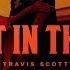 TRAVIS SCOTT HIGHEST IN THE ROOM