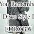 Will You Remember Me Extended Disco Style Long Mix EUROTIX