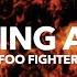 Foo Fighters Making A Fire Lyrics