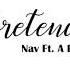 Nav Pretend Ft A Boogie Wit Da Hoodie Official Audio Video