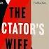 The Dictator S Wife By Freya Berry Sinéad Rick S Must Reads