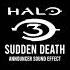 Halo 3 Sudden Death Announcer Sound Effect