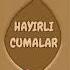 Cumanız Mübarek Olsun