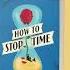How To Stop Time A Novel By Matt Haig Booksinpakistan Book Bookrecommendations Booktokbooks