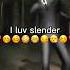 I Love Slenderman Creepypasta Slenderman Horrorstory Funny Viral Fyp Meme