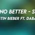 Know No Better Justin Bieber Ft Dababy Sped Up