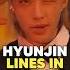 STRAY KIDS HYUNJIN Lines In CASE 143