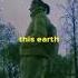 I Walked This Earth All By Myself