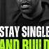 Stay Single And Build Yourself Denzel Washington Motivation Quotes Shots