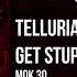 Tellurian Get Stupid