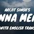 Channa Mereya Song Lyrics English Translation Ranbir K Anushka S Arijit Singh Pritam