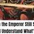 Can The Emperor Still See And Understand What S Going On Warhammer40k