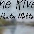 Hunter Metts The River Lyrics