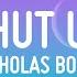 Nicholas Bonnin Shut Up And Listen Lyrics Ft Angelicca