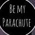 Basixx Be My Parachute Ft Mia Pfirrman
