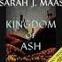 Kingdom Of Ash By Sarah J Maas