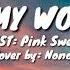 At My Worst Nonoy Cover Pink Sweat Lyrics