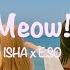 ISHA 이샤 이소 E SO Meow Official Audio