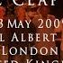 Eric Clapton 23 May 2009 London RAH Complete Show