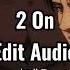 Tinashe 2 On Edit Audio