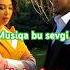 Shohruhhon Asal Shodieva Sevgi Film Musiqa Kino Musiqa Bu Sevgi Kino Film Sevgi Muhabbat