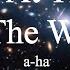 A Ha Living At The End Of The World Lyrics