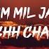 Mil Jao Tum Mil Jaye Duniya Lyrics Arziyaan Aishwarya Majmudar Vikrant Bhartiya