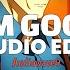 I M Good David Guetta Bebe Rexha AUDIO EDIT