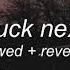 Better Luck Next Time Slowed Reverb