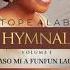 TOPE ALABI HYMNAL ASO MI A FUNFUN LAU