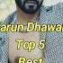 Varun Dhawan Top 5 Best Movies