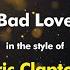 Eric Clapton Bad Love Karaoke Version From Zoom Karaoke