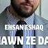 Ehsan Eshaq Makhawn Ze Dairam Official Release
