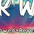 Phir Wahi Slowed Reverb Arijit Singh Jagga Jasoos SV Lofi