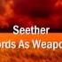 Seether Words As Weapons
