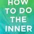 New Book Coming May 5th How To Do The Inner Work