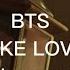 BTS FAKE LOVE TÜRKÇE ÇEVİRİ