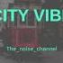 THE CITY VIBE 8k The Oddly Satisfying Video Music Project