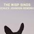 The Wisp Sings Chuck Johnson Rework