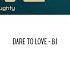 Dare To Love 겁도없이 B I 비아이 Feat Big Naughty Lyric