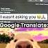Google Translate Moment