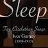 Sleep From Five Elizabethan Songs By Ivor Gurney Matthew Shorten Tenor
