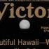 Frank Ferera And Anthony Franchini Beautiful Hawaii Victor 18689 1920 Classic Hawaiian Guitar