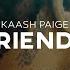 Kaash Paige FRIENDS Lyrics