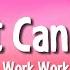 What Can I Say Work Work Work Work Tiktok Version Rihanna Work Lyrics