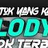 DJ MELODY MELODY KANE FULL BASS SOUND TIKTOK VIRAL TERBARU 2024