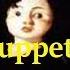 The Puppet Man By FEAtuRed HIsTory