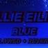 Billie Eilish BLUE Slowed Reverb