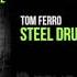 Tom Ferro Steel Drum OUT NOW 2 3 Revealed Festival EP Vol 2